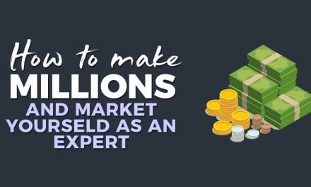 EP018: How To Make Millions and Market Yourself as an Expert