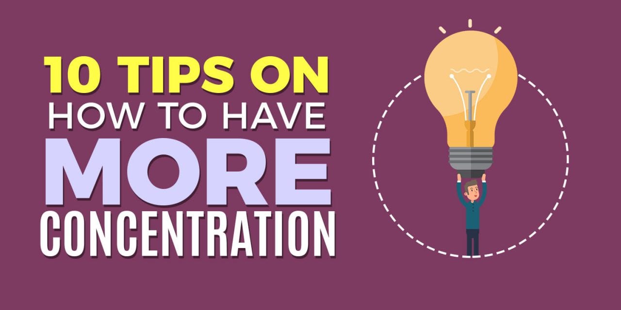 10 Tips On How To Have More Concentration