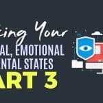 HACKING YOUR PHYSICAL, EMOTIONAL AND MENTAL STATES PART 3