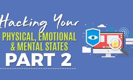 HACKING YOUR PHYSICAL, EMOTIONAL AND MENTAL STATES PART 2