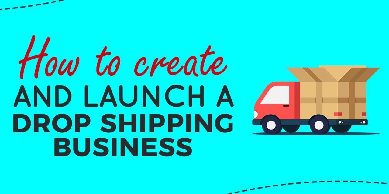 How to Create and Launch a Drop-Shipping Business