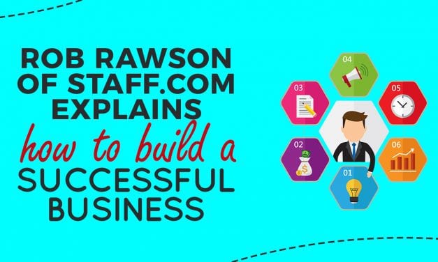 EP014: Rob Rawson of Staff.com Explains How to Build a Successful Business