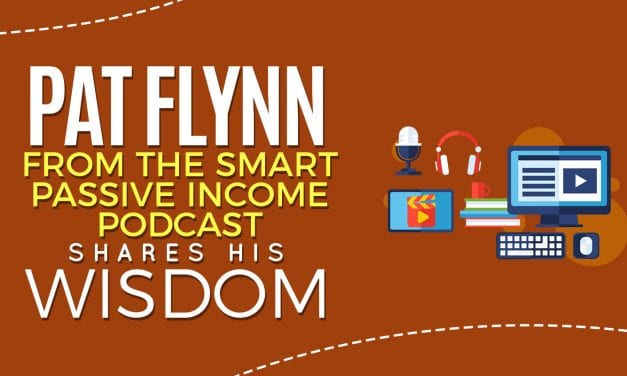 EP007: Pat Flynn From the Smart Passive Income Podcast Shares His Wisdom