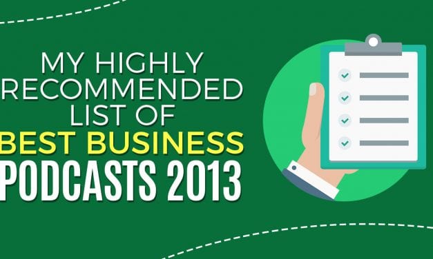 My Highly Recommended List Of Best Business Podcasts 2013