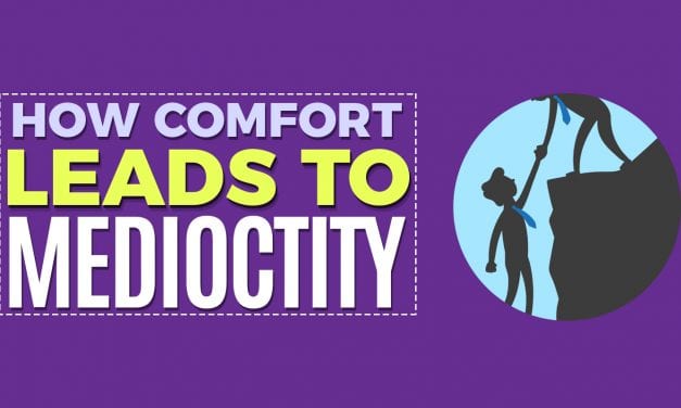 How Comfort Leads to Mediocrity